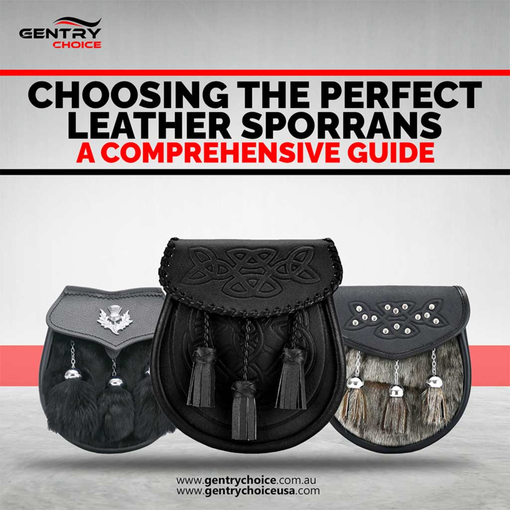 Best Guide to Choosing the Perfect Leather Sporrans for Kilts