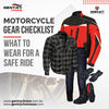 Motorcycle Gear Checklist- What To Wear For A Safe Ride?