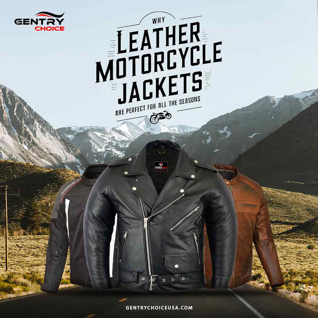 Why Leather Motorcycle Jackets Are Perfect for All Seasons